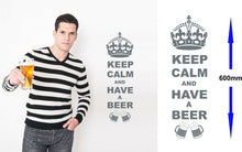 Load image into Gallery viewer, Keep Calm And Have A Beer Wall Art Decal Sticker for Kitchen, Man Cave, Garden Bar, Several Colour Choices - Bolsover Designs