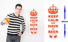 Load image into Gallery viewer, Keep Calm And Have A Beer Wall Art Decal Sticker for Kitchen, Man Cave, Garden Bar, Several Colour Choices - Bolsover Designs