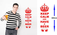 Load image into Gallery viewer, Keep Calm And Have A Beer Wall Art Decal Sticker for Kitchen, Man Cave, Garden Bar, Several Colour Choices - Bolsover Designs