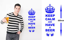 Load image into Gallery viewer, Keep Calm And Have A Beer Wall Art Decal Sticker for Kitchen, Man Cave, Garden Bar, Several Colour Choices - Bolsover Designs