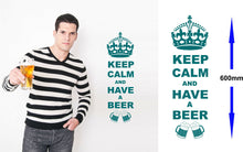 Load image into Gallery viewer, Keep Calm And Have A Beer Wall Art Decal Sticker for Kitchen, Man Cave, Garden Bar, Several Colour Choices - Bolsover Designs