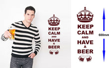 Load image into Gallery viewer, Keep Calm And Have A Beer Wall Art Decal Sticker for Kitchen, Man Cave, Garden Bar, Several Colour Choices - Bolsover Designs