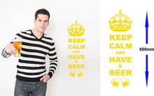 Load image into Gallery viewer, Keep Calm And Have A Beer Wall Art Decal Sticker for Kitchen, Man Cave, Garden Bar, Several Colour Choices - Bolsover Designs