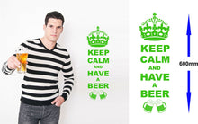 Load image into Gallery viewer, Keep Calm And Have A Beer Wall Art Decal Sticker for Kitchen, Man Cave, Garden Bar, Several Colour Choices - Bolsover Designs
