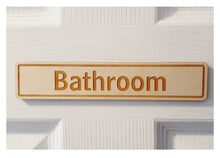 Load image into Gallery viewer, Bathroom Door Sign in Wood or Acrylic, Choice of 6 Great Classic or Fun Plaque Designs