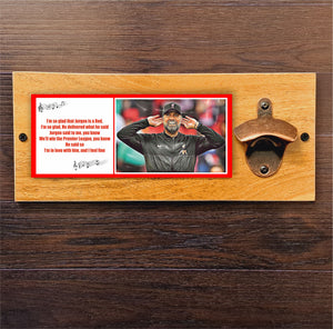 Bottle Opener With "I'm So Glad That Jurgen Is  A Red" song and Klopp's Picture, Great For Home Bar / Man Cave