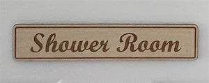 Shower Room Door Sign in Wood or Acrylic, Choice of 6 Great Classic or Fun Plaque Designs