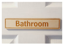 Load image into Gallery viewer, Bathroom Door Sign in Wood or Acrylic, Choice of 6 Great Classic or Fun Plaque Designs
